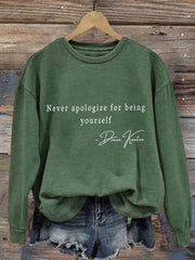 Women's Never Apologize For Being Yourself Sweatshirt