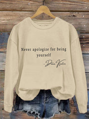 Women's Never Apologize For Being Yourself Sweatshirt