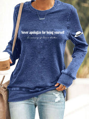 Women's Never Apologize For Being Yourself Sweatshirt