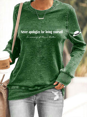 Women's Never Apologize For Being Yourself Sweatshirt