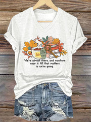 Women's We’re Almost There, And Nowhere Near It. All That Matters Is We’re Going V-Neck T-Shirts