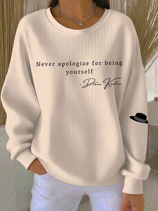 Women's Never Apologize For Being Yourself Ribbed Round-Neck Sweatshirt