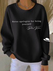 Women's Never Apologize For Being Yourself Ribbed Round-Neck Sweatshirt